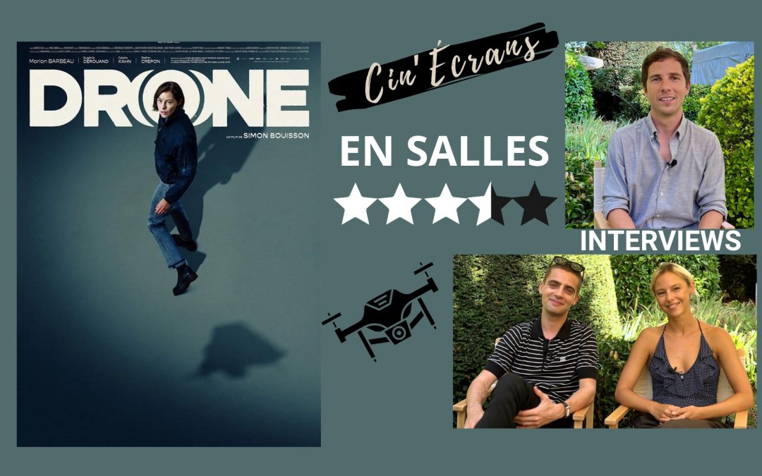Drone, un film qui vous a à l’œil !
